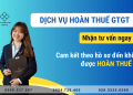 Dịch vụ hoàn thuế GTGT (VAT) uy tín chất lượng 2024
