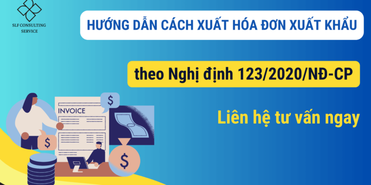 Hướng Dẫn Cách Xuất Hóa Đơn Xuất Khẩu theo Nghị định 123