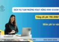 Dịch vụ tạm ngừng kinh doanh – Trọn gói 700.000đ