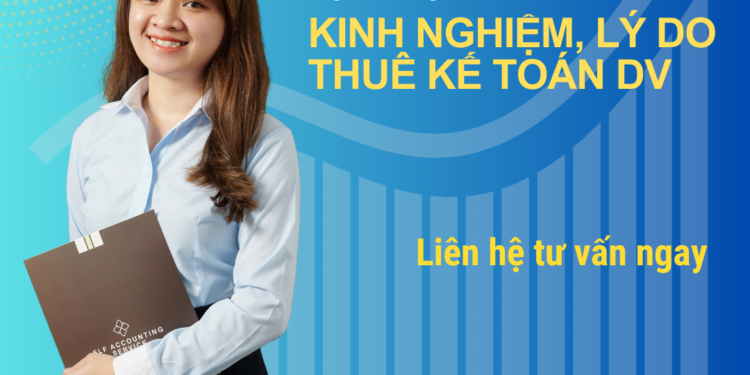 Dịch vụ kế toán là gì? Kinh nghiệm, lý do thuê kế toán dịch vụ