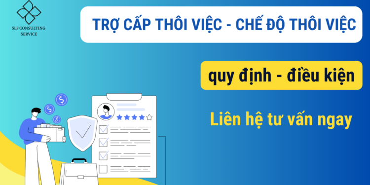 Quy định, điều kiện hưởng trợ cấp thôi việc – Chế độ thôi việc