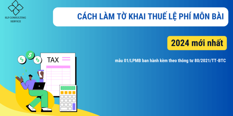 Cách làm tờ khai thuế Lệ Phí Môn Bài 2024 mới nhất
